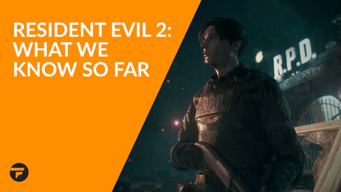 RESIDENT EVIL 2/BIOHAZARD RE:2 - What we know so far